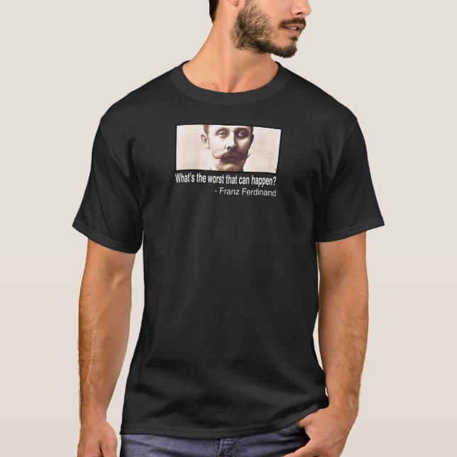 Vad är det värsta som kan hända Franz Ferdinand? T Shirt (Framsida)