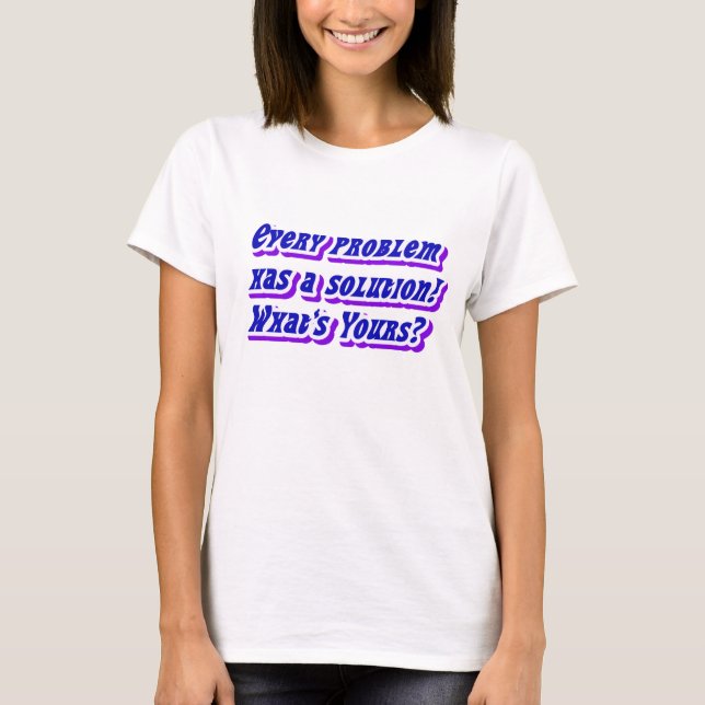 Vad är din lösning!_ t-shirt (Framsida)