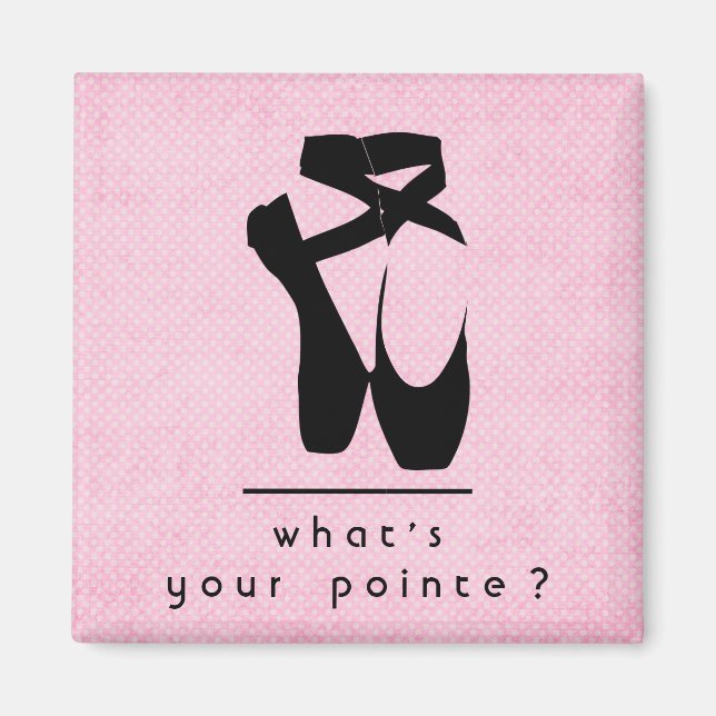 Vad är din pointe? Black Ballet Shoes en Pointe Magnet (Framsidan)