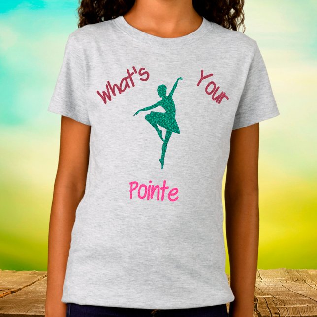 Vad är din Pointe Dance T-Shirt? T Shirt (Skapare uppladdad)