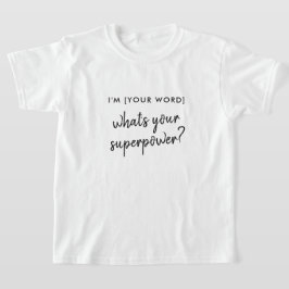 Vad är din supermakt? | Modern Hero-rollmodell T Shirt