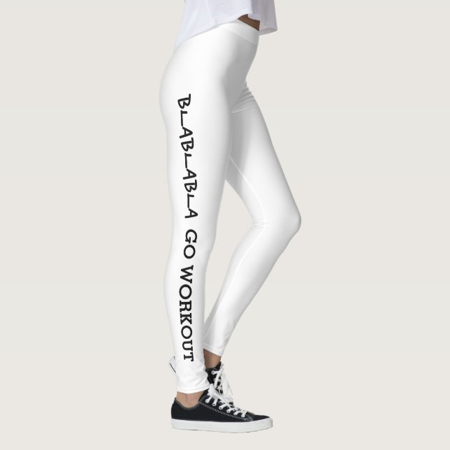 Vad är din ursäkt? Blablabla! Gå till workout Leggings (Höger)