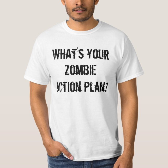 Vad är din zombiehandlingsplan? tee shirt (Framsida)