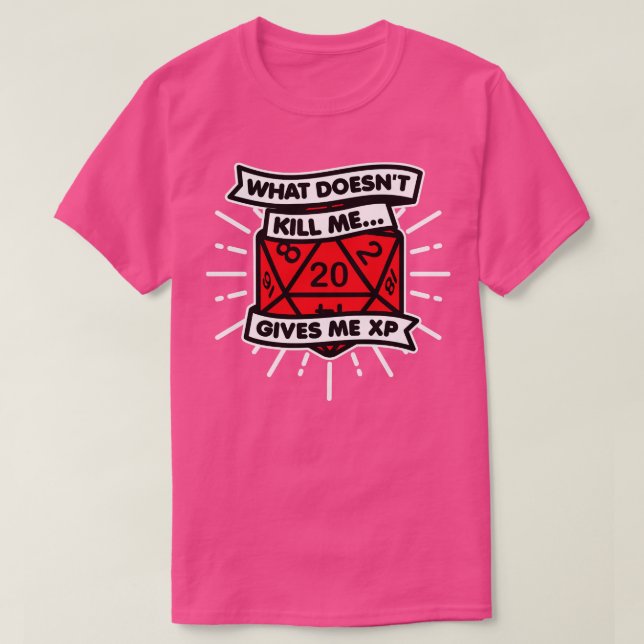 Vad är Döda Ge Me XP Dice? T Shirt (Design framsida)