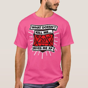 Vad är Döda Ge Me XP Dice? T Shirt