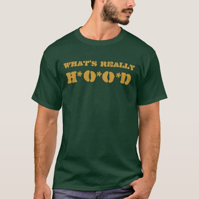 VAD ÄR EGENTLIGEN H*O*O*D TEE SHIRT (Framsida)