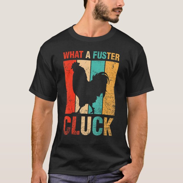 Vad är en Fuster Cluck Poultry Farmer Farm Chicken T Shirt (Framsida)