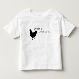 Vad är en Fuster Cluck? T Shirt