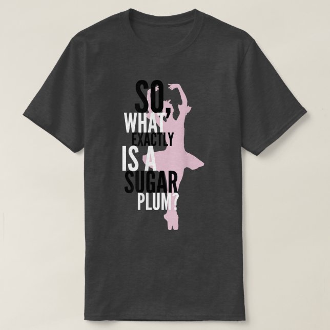 Vad är en sockerplommon TeeNutcracker Ballet Sugar T Shirt (Design framsida)