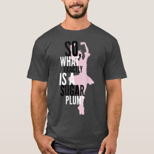 Vad är en sockerplommon TeeNutcracker Ballet Sugar T Shirt