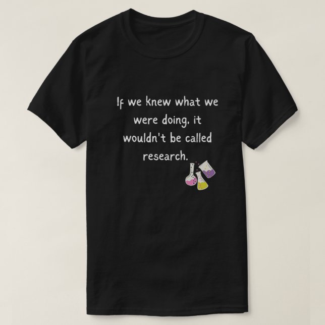 Vad är forskning en fråga som behöver besvaras t shirt (Design framsida)