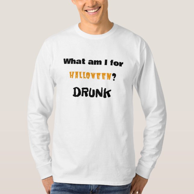 Vad är jag för Halloween?  DRUNK T Shirt (Framsida)