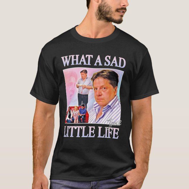 Vad är Ledsen Little Life Jane? T Shirt (Framsida)