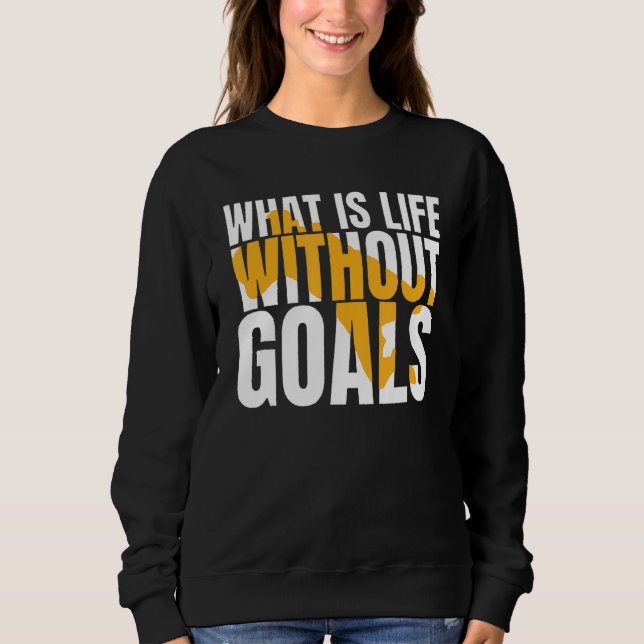 Vad är livet utan mål? t shirt (Framsida)