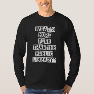 Vad är mer skräppost än den offentliga Bibliotek-r T Shirt