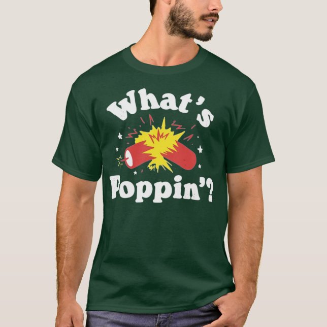 Vad är Poppin'Firecracker? T Shirt (Framsida)
