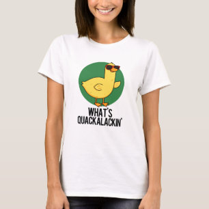 Vad är Quackalackin Funny Anka Pun? T Shirt