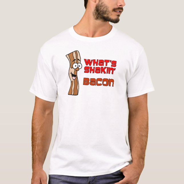 Vad är Shakin bacon med bacontecknaden T Shirt (Framsida)