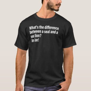 Vad är skillnaden mellan en säl och en havslio? t shirt