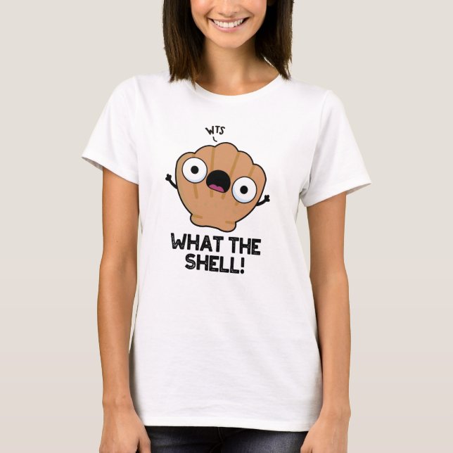 Vad är Snäckan Funny Sea Snäcka Pun? T Shirt (Framsida)