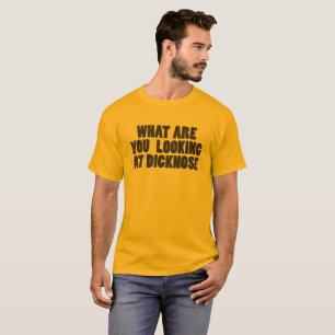 Vad är, tittar du Dicknose Tee Shirt