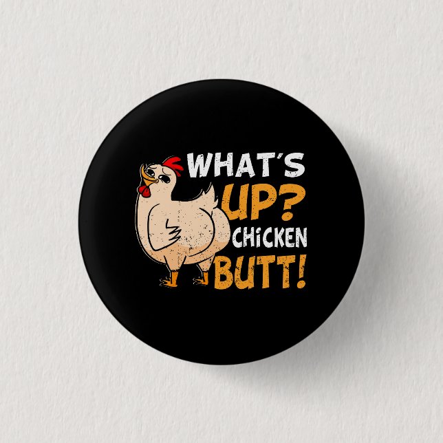 Vad är upp Chicken Butt Funny Chicken Joke Chicken Knapp (Framsida)