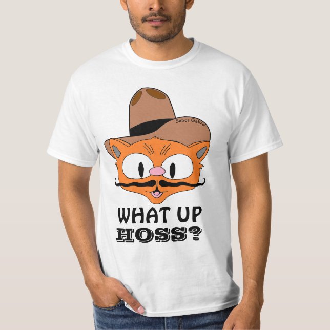 Vad är Upp Hoss? Land Cowboy Cat Señor Gato™ T Shirt (Framsida)