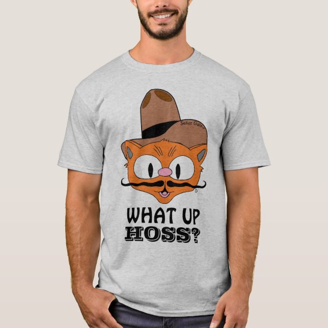 Vad är Upp Hoss? Tecknad Mustache Cat Señor Gato™ T Shirt (Framsida)