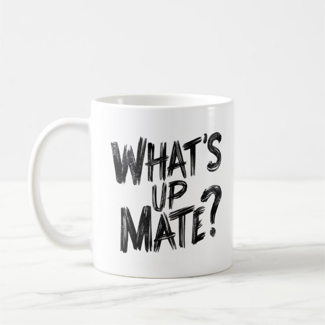 Vad är upp Mate? Kaffemugg (Vänster)