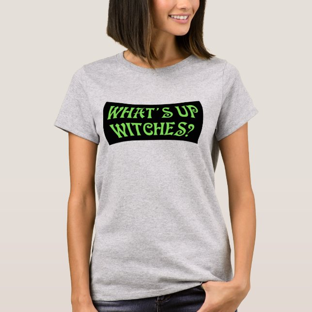 Vad är Upp Witches? Funny Pun Halloween-Grönt T Shirt (Framsida)