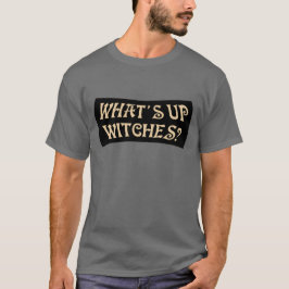 Vad är Upp Witches? Funny Pun Halloween T-Shirt