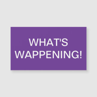 "Vad är Wappening" Magnet?