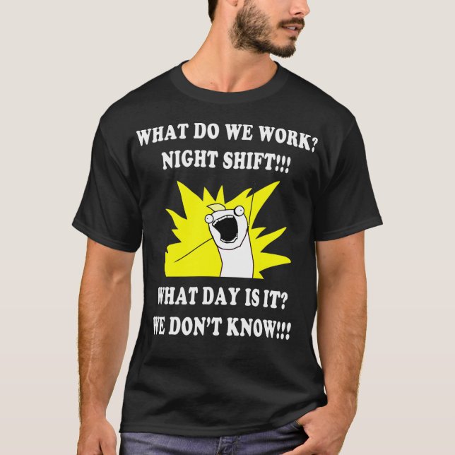 VAD ARBETAR VI NÅGOT SKIFT 3:E SKIFT-FONDEN? T SHIRT (Framsida)