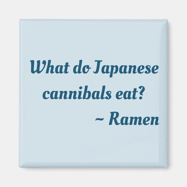 Vad äter japanska kannibaler? Ramen magnet (Framsidan)