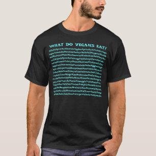 Vad äter Vegans? T Shirt