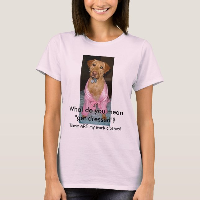 Vad betyder du "får klädd"? tee shirt (Framsida)