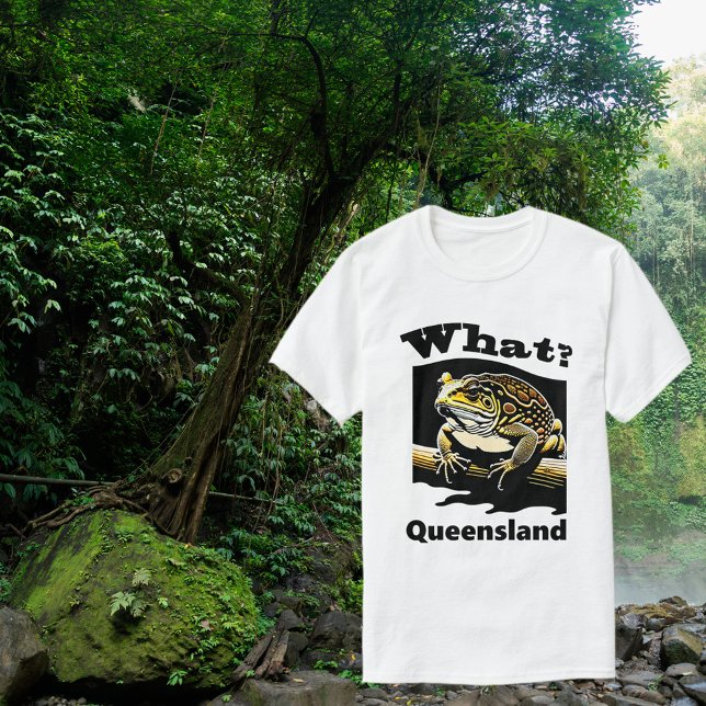 Vad då? Queensland Käpp Toad T-shirt (Skapare uppladdad)