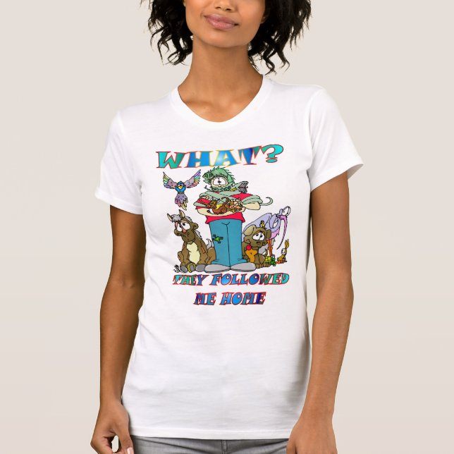 Vad? De följde efter mig hem T-shirt (Framsida)
