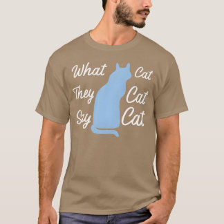 Vad de säger om kattkattgåva t shirt