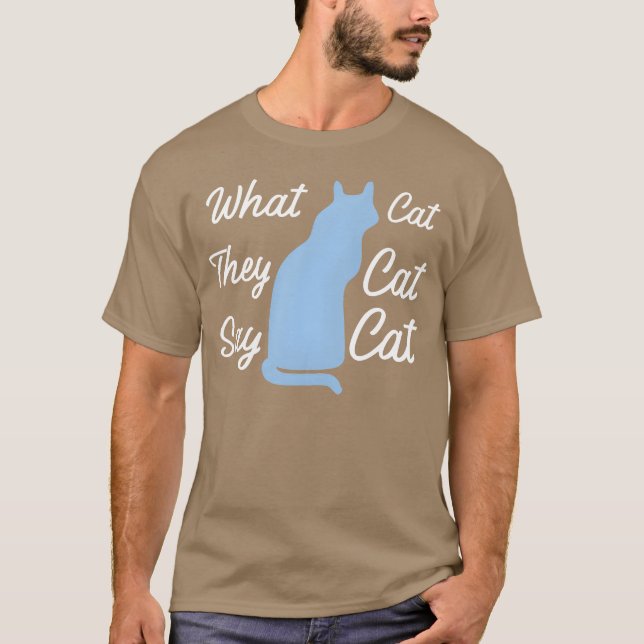 Vad de säger om kattkattgåva t shirt (Framsida)