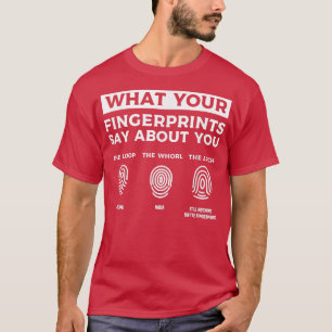 Vad dina fingeravtryck säger om din kriminalteknik t shirt