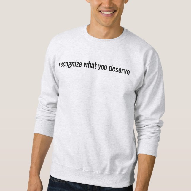Vad du förtjänar Basic Sweatshirt för män (Framsida)
