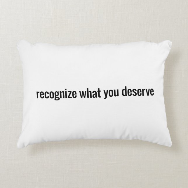 Vad du förtjänar med accentfyllning prydnadskudde (Framsidan)