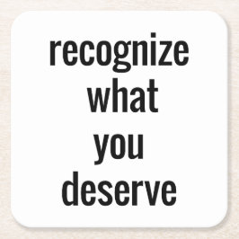 Vad du förtjänar Papper Underlägg