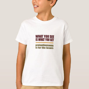 Vad du ser är vad du får skjorta t shirt