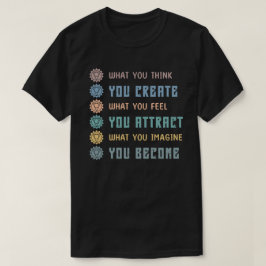 Vad du tänker, skapar du t shirt