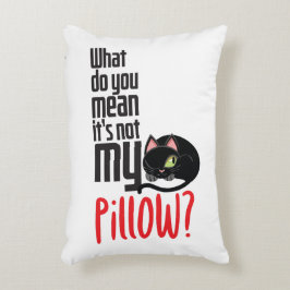 Vad elak du att det inte är min kudde? prydnadskudde