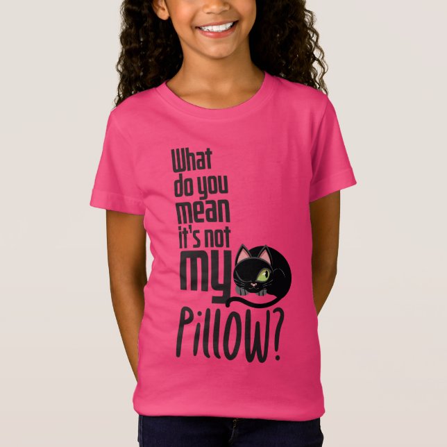 Vad elak du att det inte är min kudde? t shirt (Framsida)