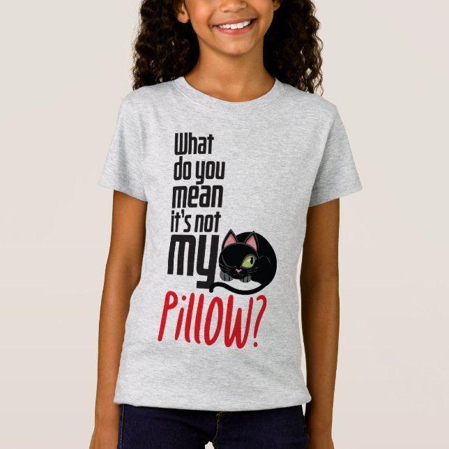Vad elak du att det inte är min kudde? t shirt (Framsida)