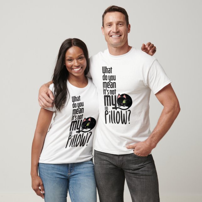 Vad elak du att det inte är min kudde? t shirt (Unisex)